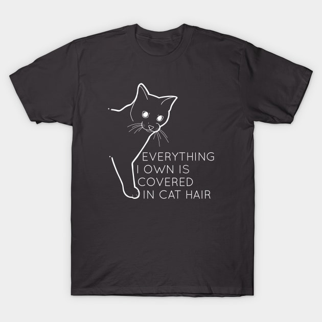 Everything I Own Is Covered In Cat Hair - White Lineart T-Shirt by vpessagno